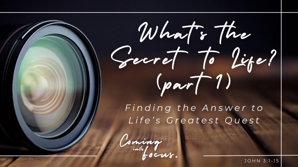 What's the Secret to Life? Part 1 (John 3:1-15) Image