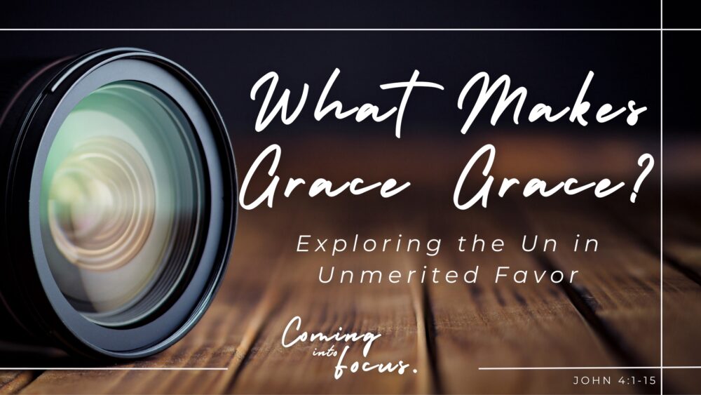 What Makes Grace Grace? (John 4:1-15) Image