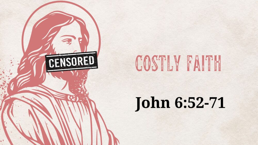 Costly Faith (John 6:52-71) Image