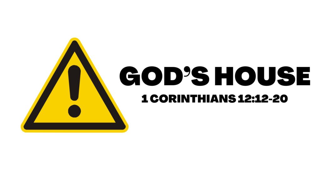 God's House (1 Corinthians 12:12-20) Image