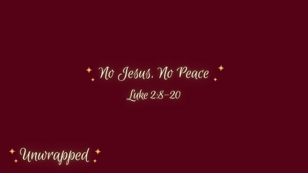 No Jesus, No Peace (Luke 2:8-20) Image