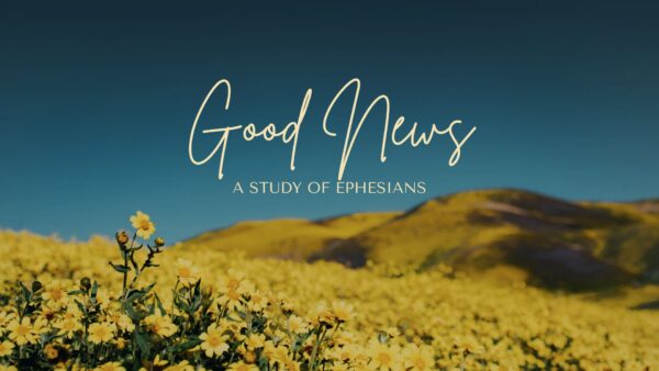 Good News for Every Day (Ephesians 1:1-10) Image