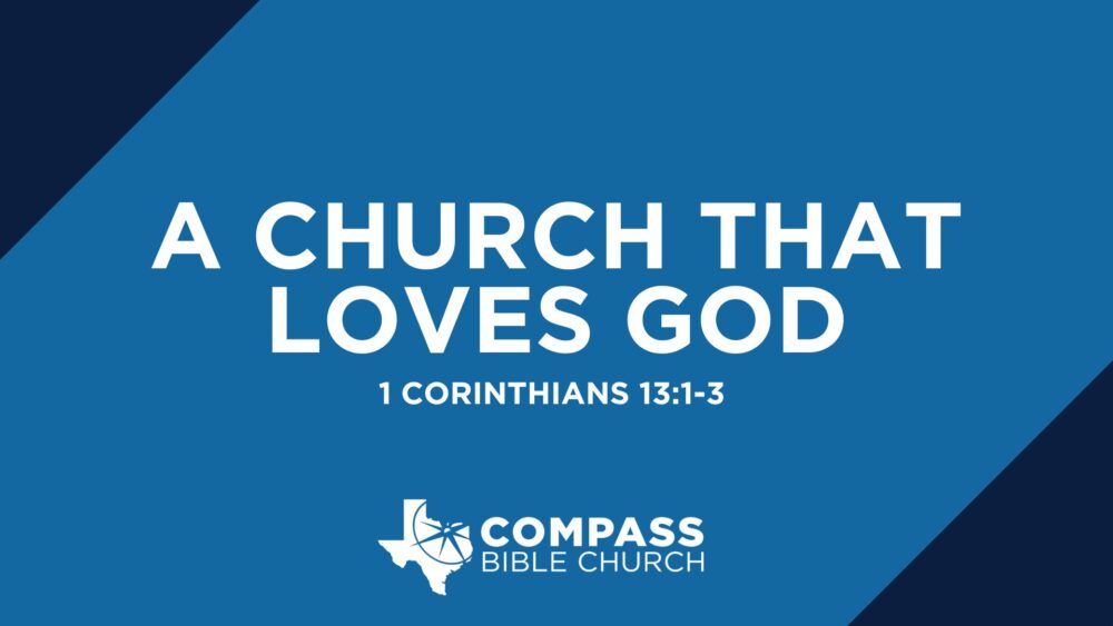 A Church that Loves God (1 Corinthians 13:1-3) Image