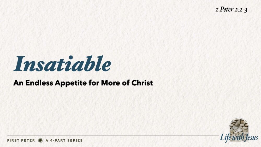 An Endless Appetite for More of Christ (1 Peter 2:2–3) Image
