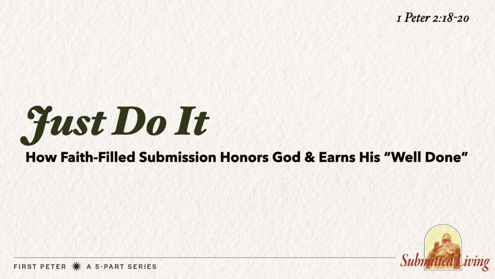 Just Do It (1 Peter 2:18-20) Image