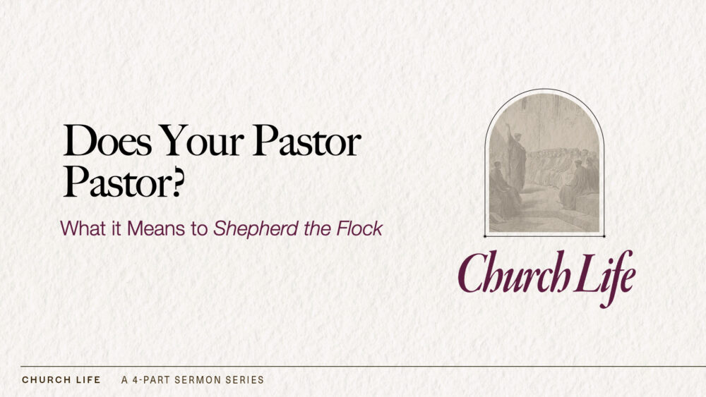 Does Your Pastor Pastor? (1 Peter 5:1-4)