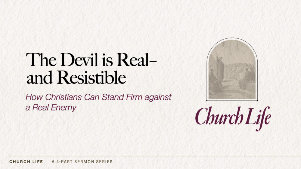 The Devil Is Real (1 Peter 5:8-9)