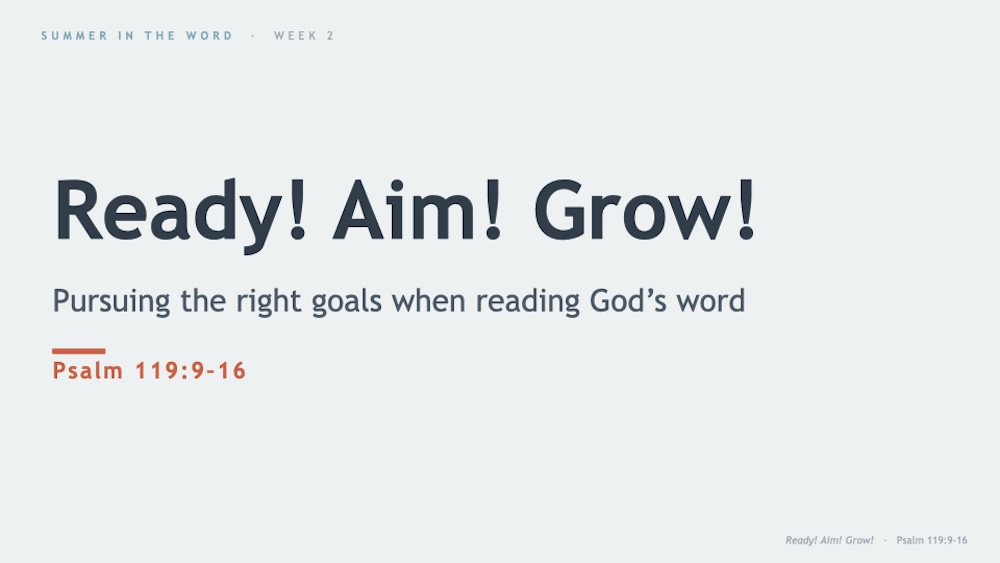 Ready! Aim! Grow! (Psalm 119:9-16)