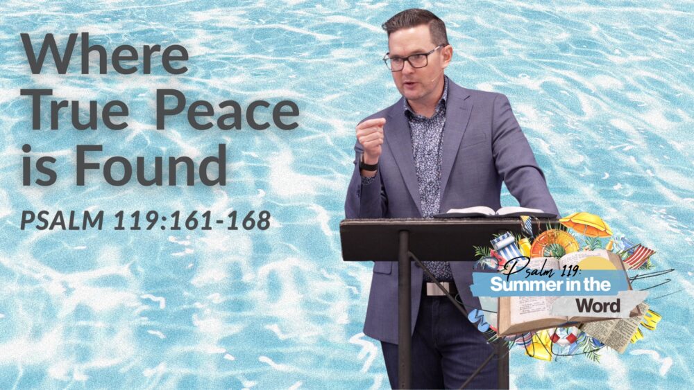 Where True Peace is Found (Psalm 119:161-168)